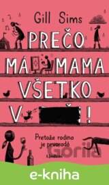 Prečo má mama všetko v...