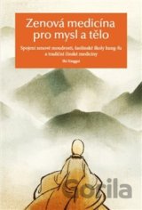 Zenová medicína pro mysl a tělo