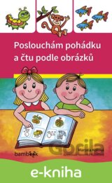 Poslouchám pohádku a čtu podle obrázků