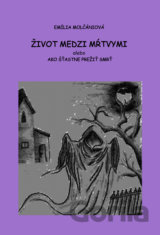 Život medzi mŕtvymi