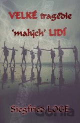 Velké tragédie 'malých' lidí