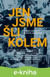 Jen jsme šli kolem
