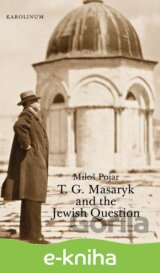 T. G. Masaryk and the Jewish Question