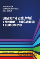 Univerzitní vzdělávání v minulosti, současnosti a budoucnosti