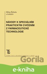 Návody k speciálním praktickým cvičením z farmaceutické technologie