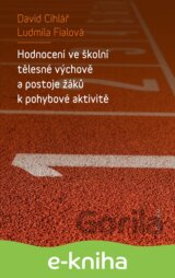 Hodnocení ve školní tělesné výchově a postoje žáků k pohybové aktivitě