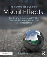 The Filmmaker's Guide to Visual Effects