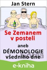 Se Zemanem v posteli aneb démonologie všedního dne