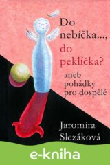 Do nebíčka…, do peklíčka? Aneb pohádky pro dospělé
