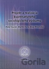 Projekt a realizácia kvantitatívneho sociologického výskumu