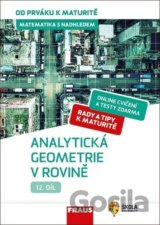 Matematika s nadhledem od prváku k maturitě 12 - Analytická geometrie v rovině