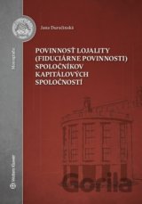 Povinnosť lojality (fiduciárne povinnosti) spoločníkov kapitálových spoločností