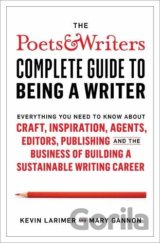 The Poets & Writers Complete Guide to Being a Writer