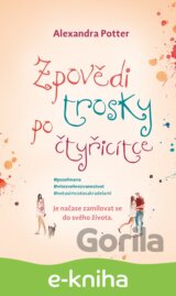 Zpovědi trosky po čtyřicítce