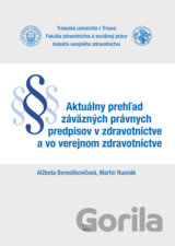 Aktuálny prehľad záväzných právnych predpisov v zdravotníctve a vo verejnom zdravotníctve