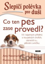 Slepičí polévka pro duši: Co ten pes zase provedl?