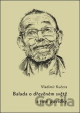 Balada o dřevěném světě