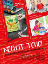 Nechte toho!