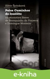 Pelos Caminhos do Insólito. Na Narrativa Breve de Branquinho da Fonseca e Domingos Monteiro