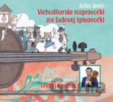 Ondrej Kandráč, Jožko Jenčo: Vichodňarske rozpravočki zos ľudovej špivanočki