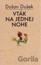 Vták na jednej nohe (s podpisom autora)