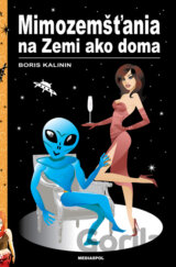 Mimozemšťania na Zemi ako doma