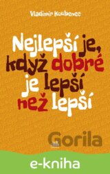 Nejlepší je, když dobré je lepší než lepší