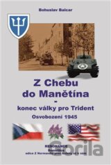 Z Chebu do Manětína – Konec války pro Trident