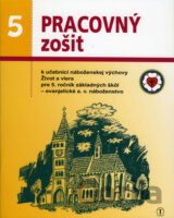 Pracovný zošit 5. ročník ZŠ - evanjelická náboženská výchova k učebnici Život a viera
