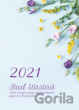 Diár pre veriacu ženu 2021: Buď šťastná