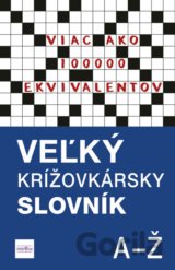 Veľký krížovkársky slovník A-Ž