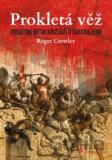 Prokletá věž: Poslední bitva křižáků o Svatou zemi