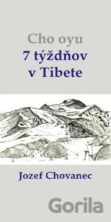Cho-oyu. 7 týždňov v Tibete