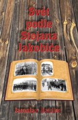 Svět podle Stojana Jakobice