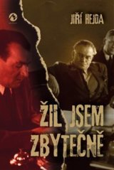 Žil jsem zbytečně