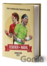 Federer vs. Nadal: Život a kariéra dvou tenisových legend