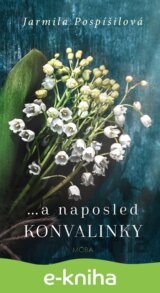 …a naposled konvalinky