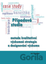 Případová studie - metoda kvalitativní výzkumné strategie a designování výzkumu