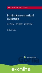 Brněnská normativní civilistika (postavy - projekty - polemiky)