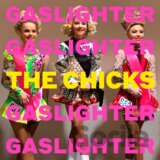 Dixie Chicks: Gaslighter