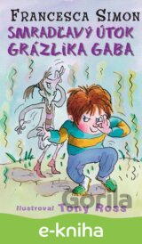 Smradľavý útok Grázlika Gaba