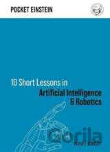 10 Short Lessons in Artificial Intelligence and Robotics