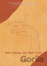 She's Strong, but She's Tired