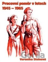 Pracovní poměr v letech 1945 - 1965