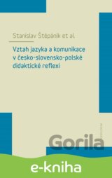Vztah jazyka a komunikace v česko-slovensko-polské didaktické reflexi