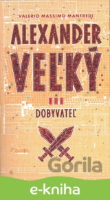 Alexander Veľký 3. - Dobyvateľ