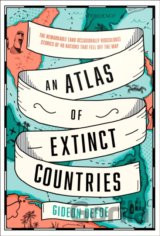 An Atlas Of Extinct Countries