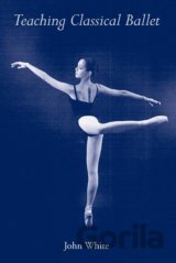 Teaching Classical Ballet