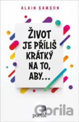 Život je příliš krátký na to, aby...