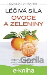 Mystický léčitel: Léčivá síla ovoce a zeleniny